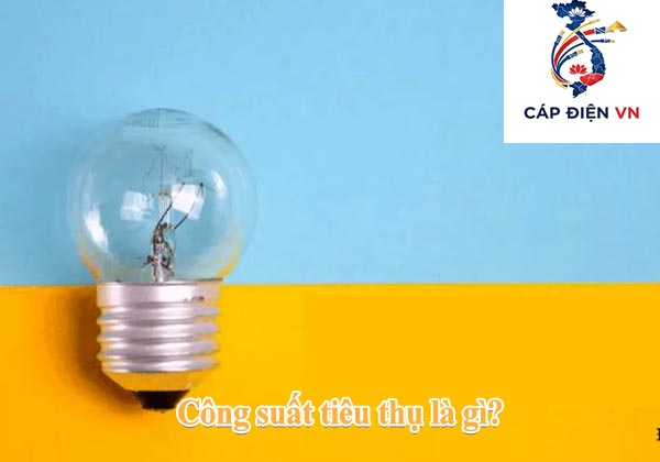 Công suất tiêu thụ là gì_Capdienvn