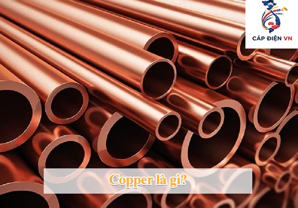 Copper là gì_Capdienvn