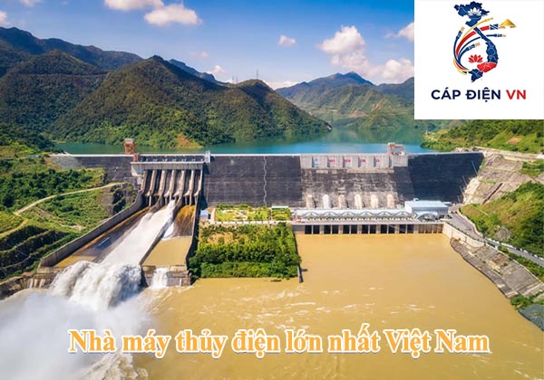 Nhà máy thủy điện lớn nhất Việt Nam