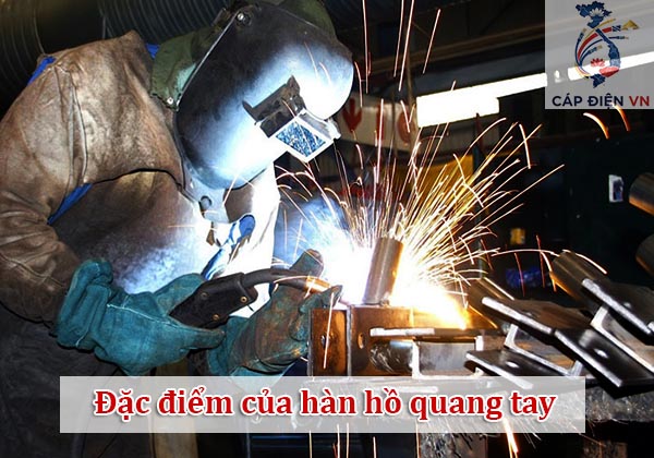 Đặc điểm của hàn hồ quang tay