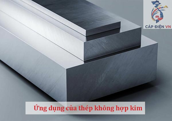 Ứng dụng của thép không hợp kim