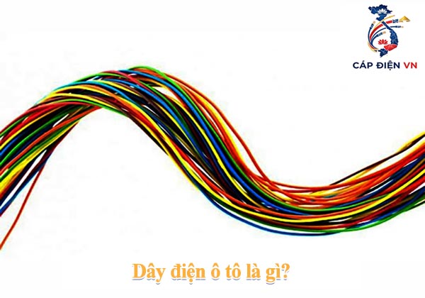 Dây điện ô tô là gì_Capdienvn
