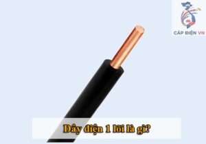 Dây điện 1 lõi là gì_Capdienvn
