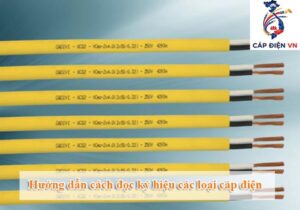 Hướng dẫn cách đọc ký hiệu các loại cáp điện