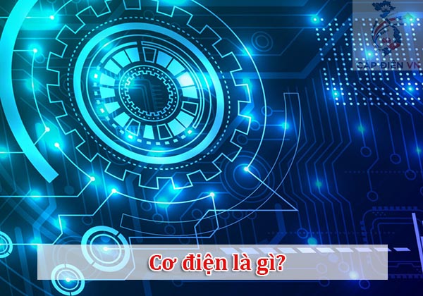 Cơ điện là gì_ Cáp điện VN