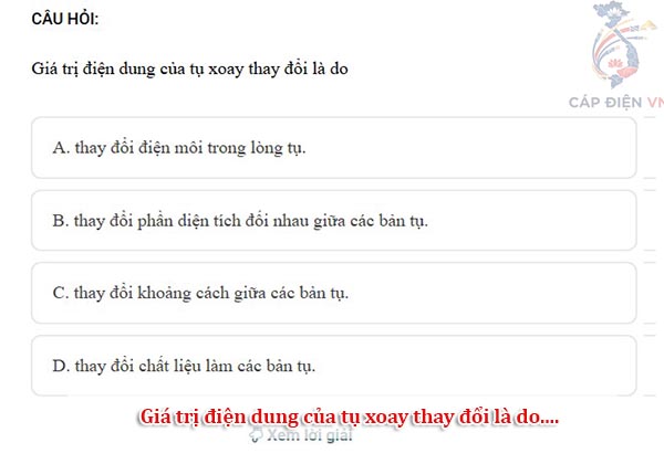 Giá trị điện dung của tụ xoay thay đổi là do