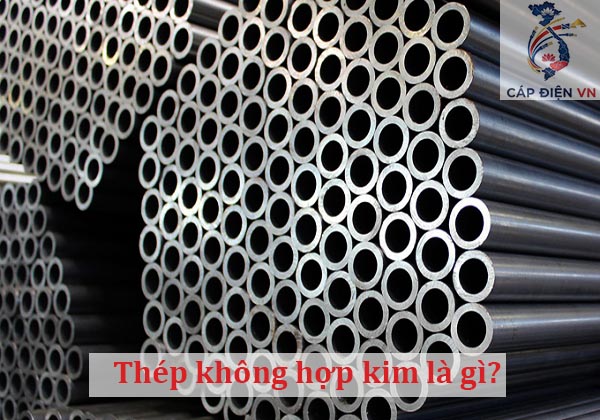 Thép không hợp kim là gì?
