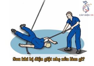 Sau khi bị điện giật nhẹ nên làm gì_Capdienvn